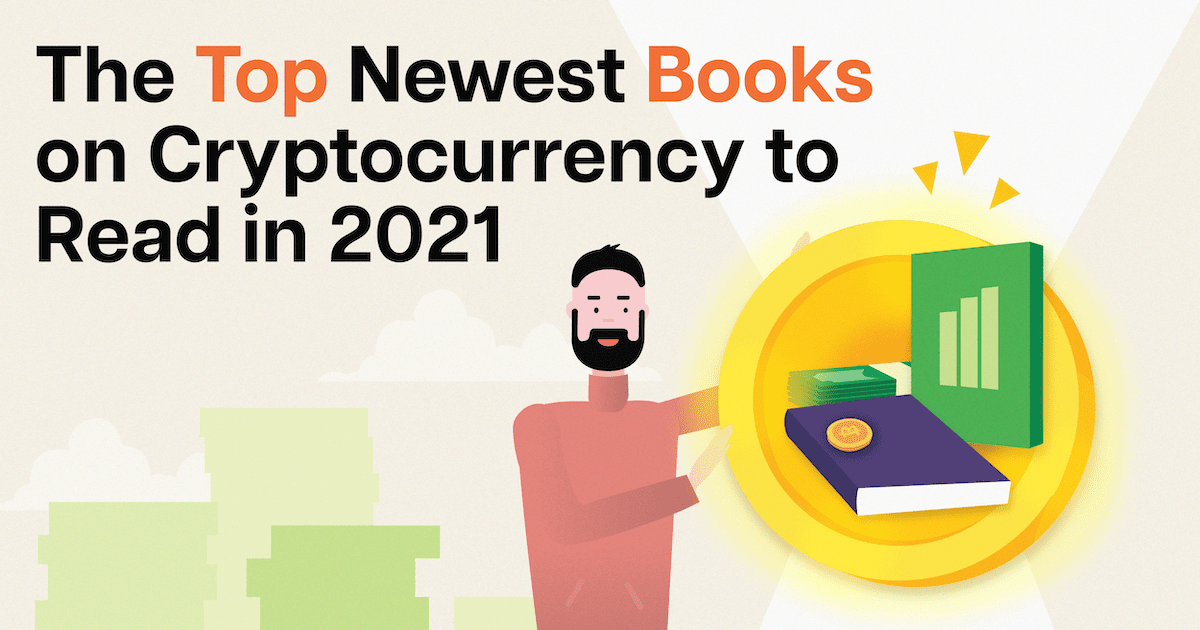 The Top Newest Books on Cryptocurrency to Read before the end of 2021