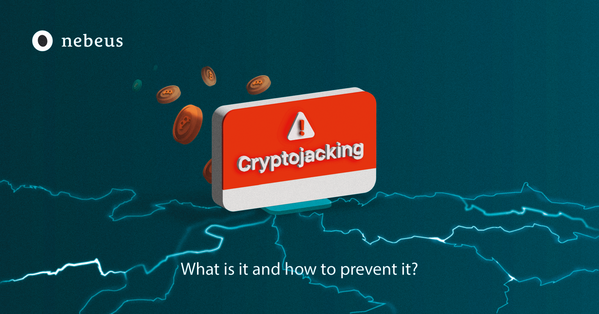 What is Cryptojacking & How does it work?