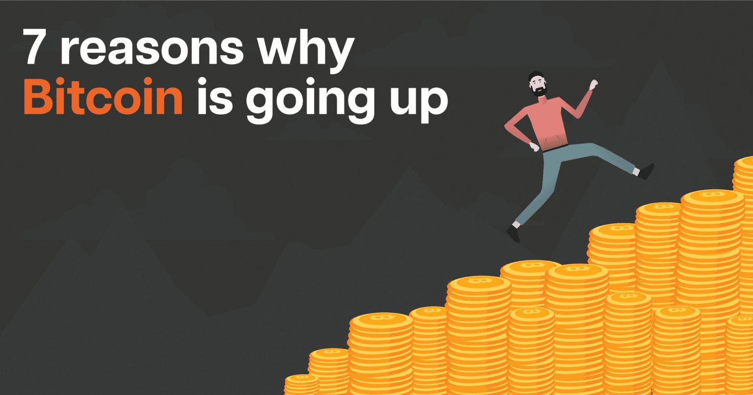 7 reasons why Bitcoin is going up