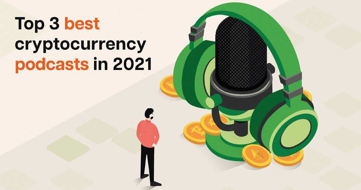 Listen Up: What's the Best Crypto Podcast in 2021 ?