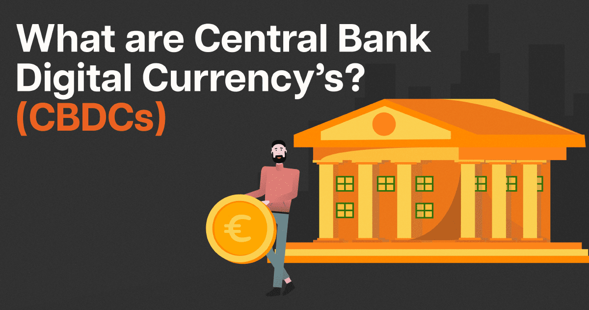 What Are Central Bank Digital Currencies (CBDCs) ?