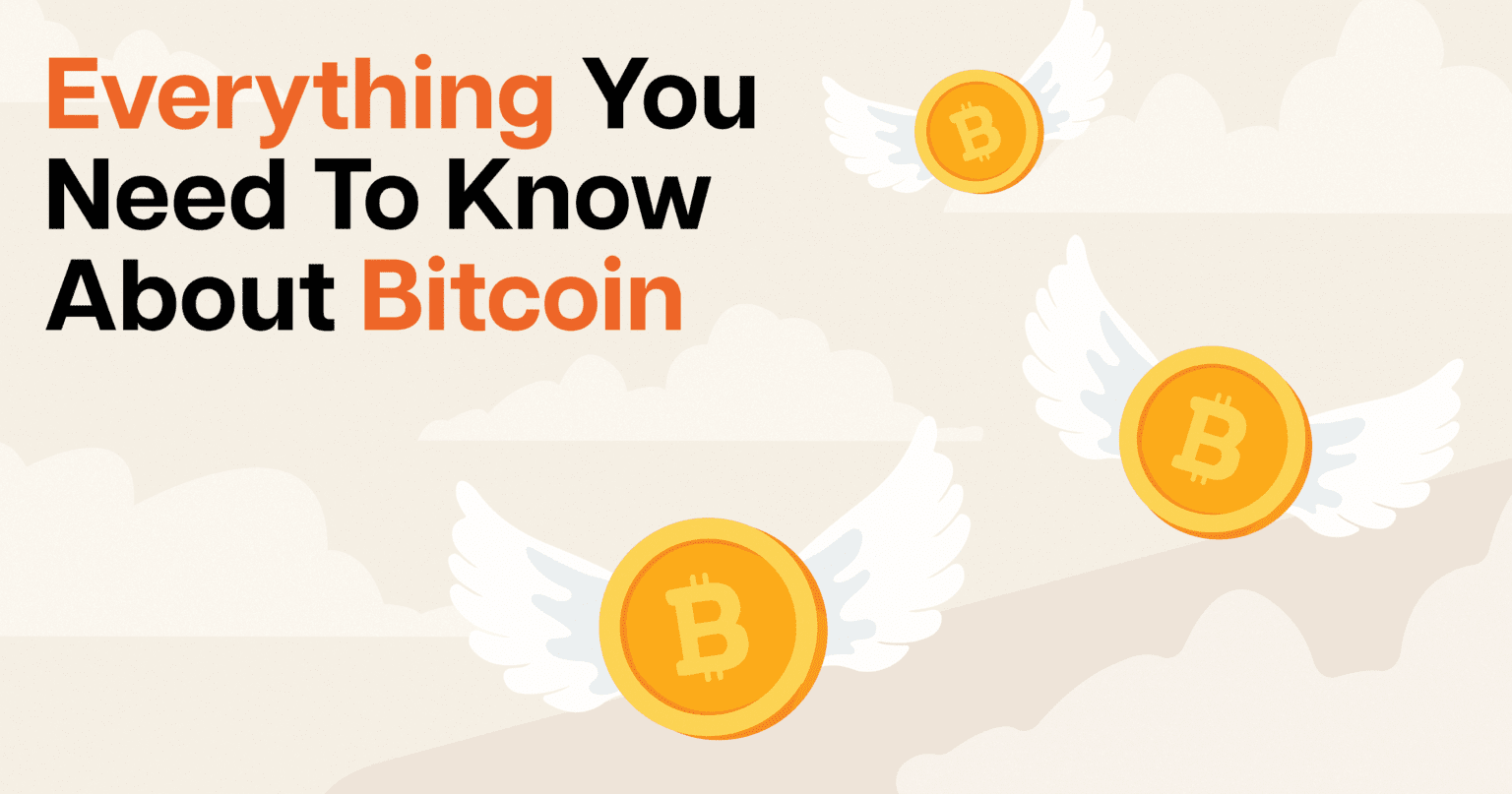 Everything You Need To Know About Bitcoin