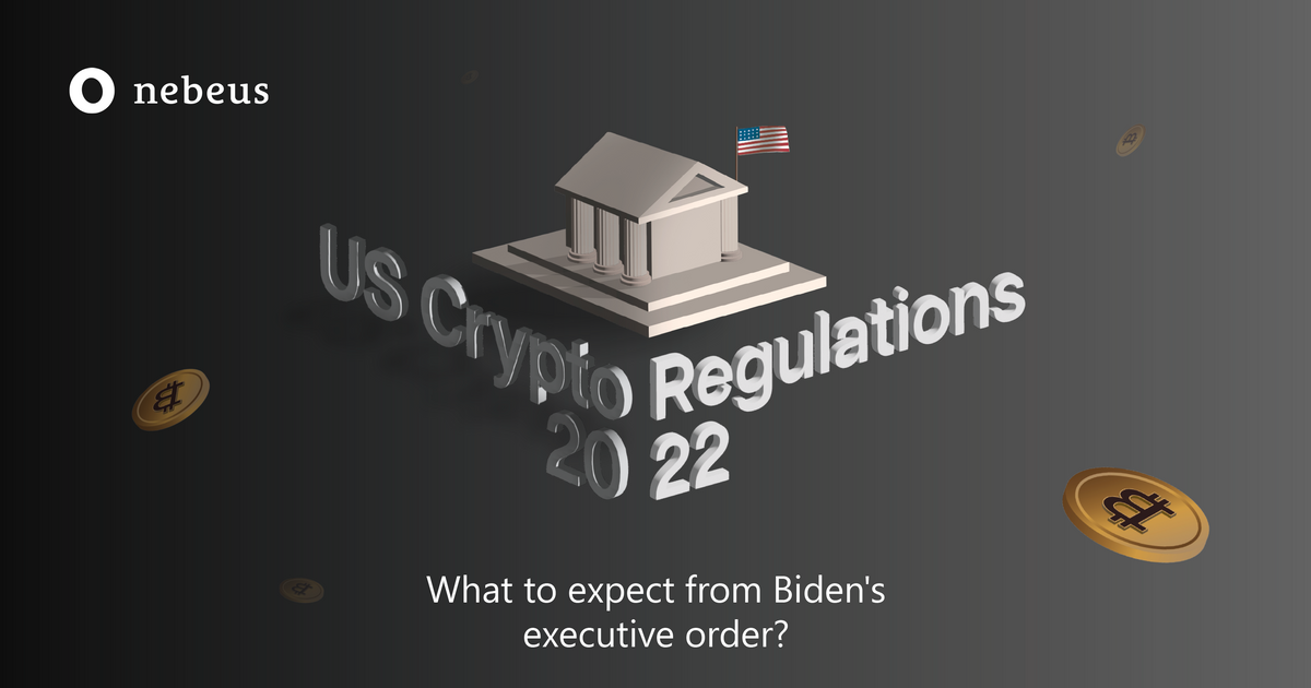 Biden’s executive order: US crypto regulations 2022