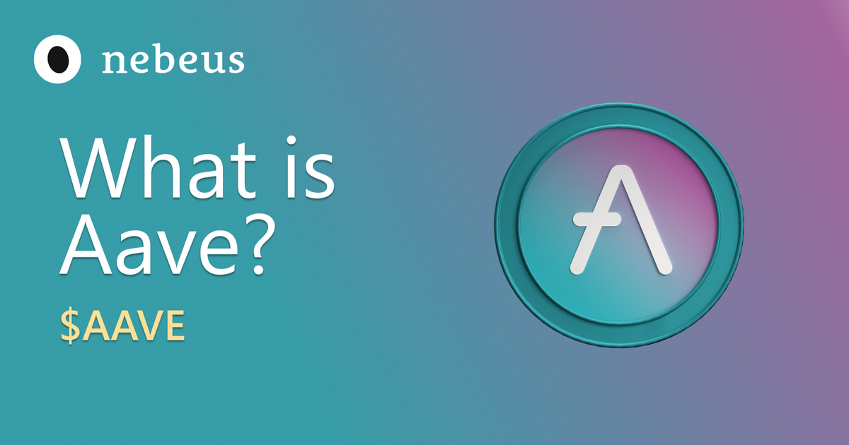 What is Aave? $AAVE - Nebeus