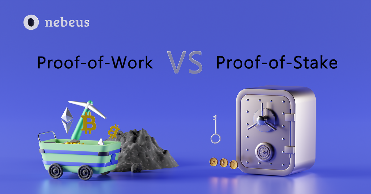 Proof of Work vs Proof of Stake - Nebeus