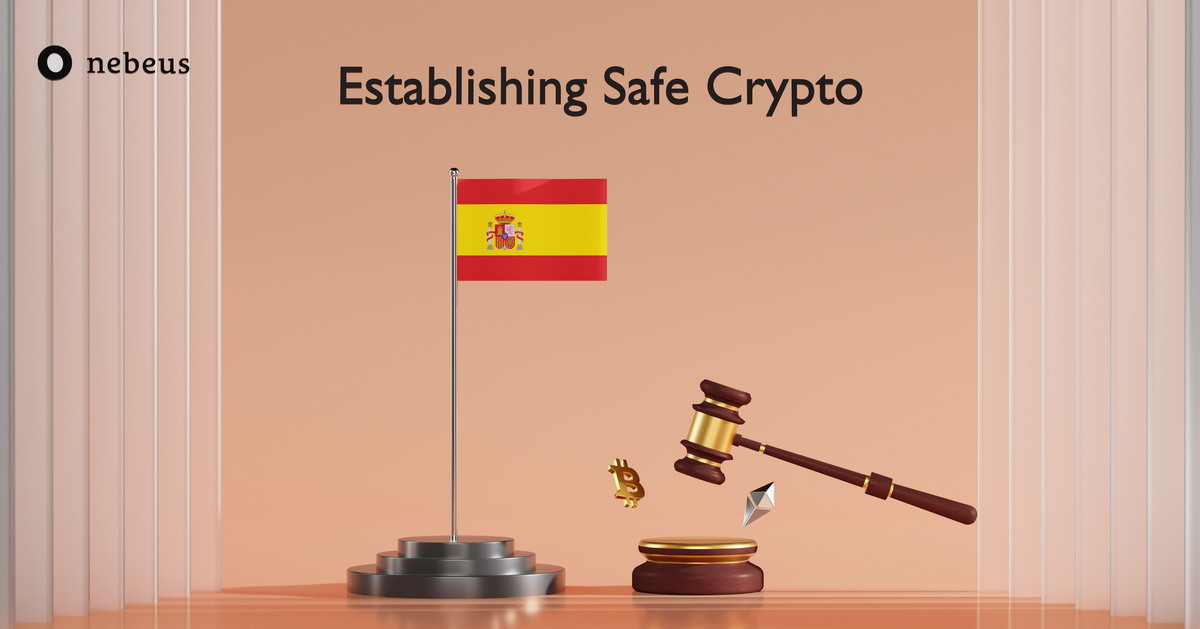 Establishing Safe Crypto: Nebeus is approved and registered by the Bank of Spain
