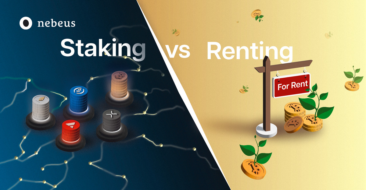 Crypto Staking vs Renting Crypto - Nebeus