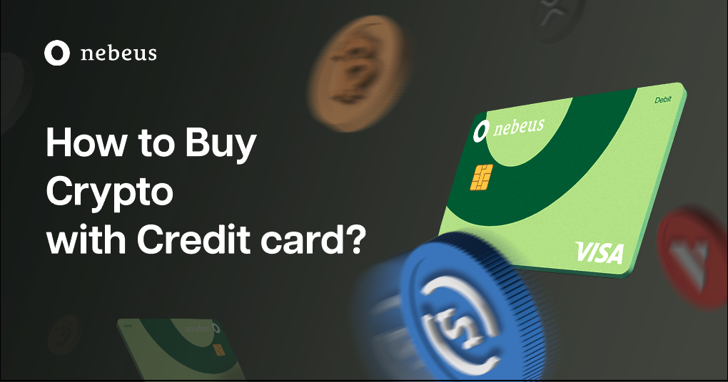How to Buy Crypto with a Credit Card by Nebeus