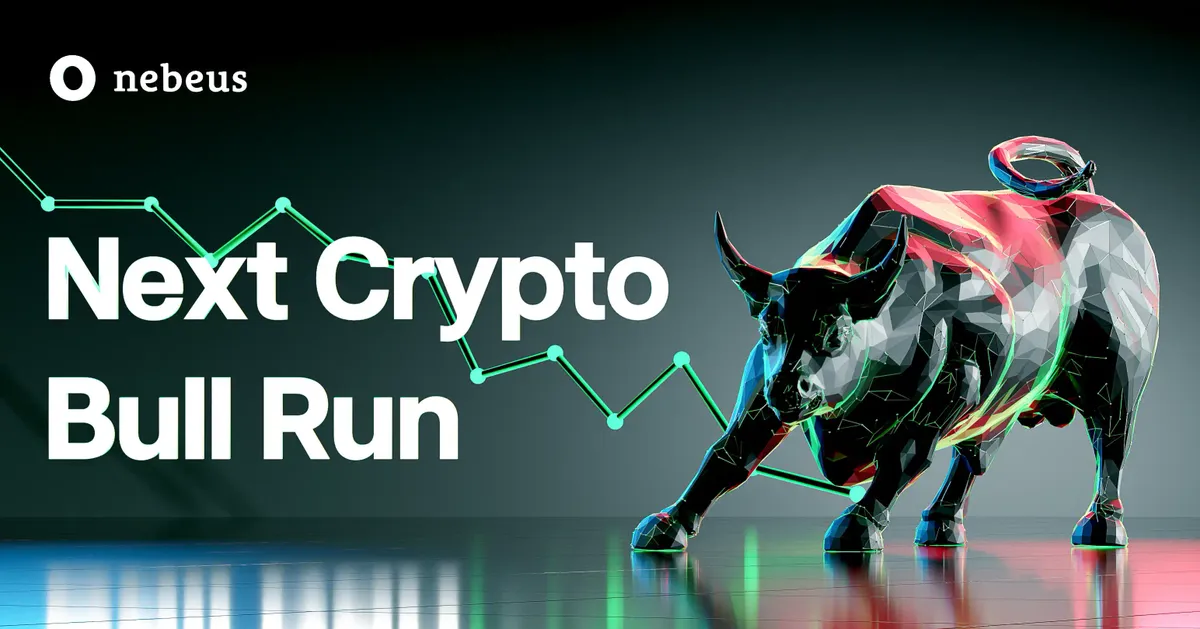 Next Crypto Bull Run by Nebeus