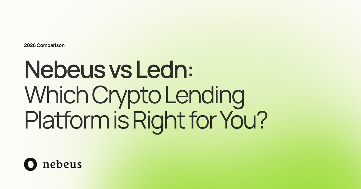 Nebeus vs Ledn: Which Crypto Lending Platform Is Right for You? (2026 Comparison)