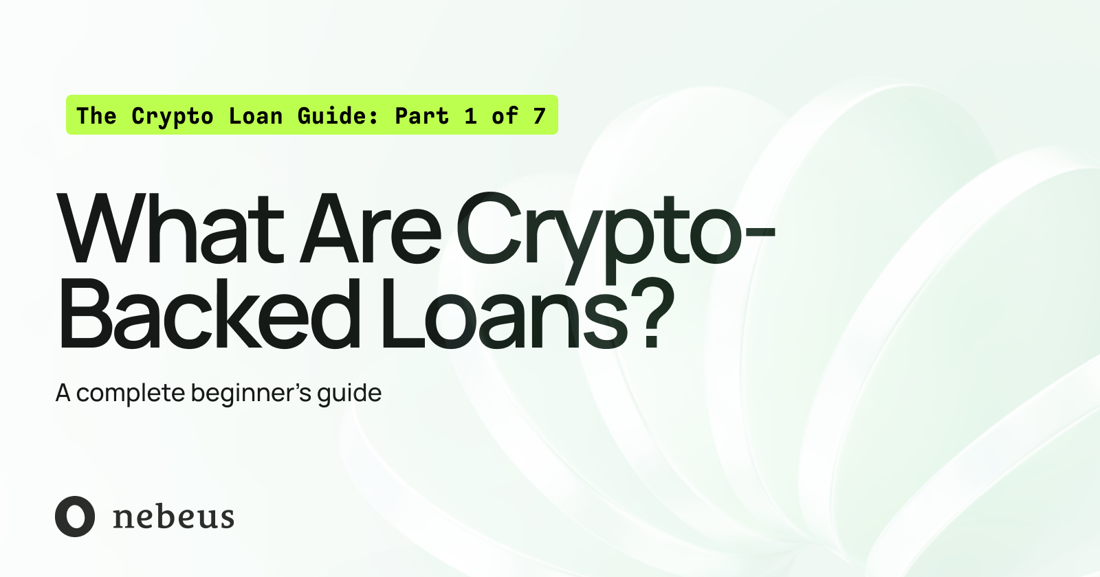 What Are Crypto-Backed Loans? A Complete Beginner's Guide (2026)