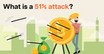 What is a 51% Attack?