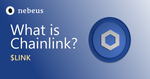 What is Chainlink? $LINK - Nebeus
