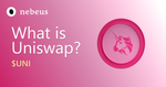 What is Uniswap? $UNI - Nebeus