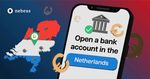 How to open a bank account in the Netherlands as an expat by Nebeus