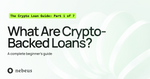 What Are Crypto-Backed Loans? A Complete Beginner's Guide (2026)