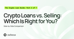 When to Sell Your Crypto — and When to Borrow Instead
