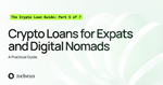 Crypto Loans for Expats and Digital Nomads: A Practical Guide