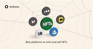 5 Best Platforms for Minting and Selling NFTs