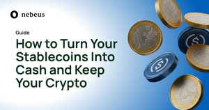 How to Turn Your Stablecoins Into Cash While Keeping Your Crypto